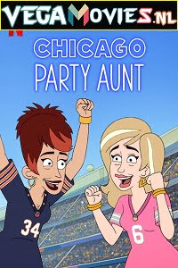Chicago Party Aunt (2021) Season 1 Dual Audio {Hindi-English} Complete Netflix WEB Series