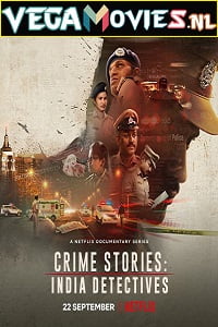 Crime Stories: India Detectives (2021) Season 1 Hindi Complete Netflix Original WEB Series