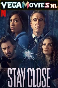 Stay Close (Season 1) Dual Audio [Hindi-English] Complete Netflix Web Series
