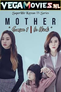 Mother (2018) Season 1 Hindi Dubbed Complete WEB Series