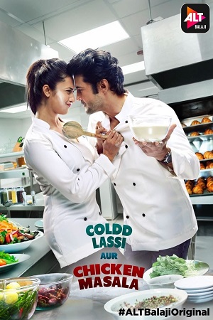 Coldd Lassi Aur Chicken Masala (2019) Season 1 Hindi Complete ZEE5 Web Series