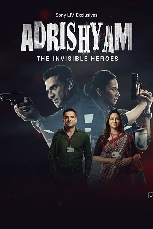 Adrishyam – The Invisible Heroes (2024) Season 1 [S01E26 Added] [Hindi DD2.0] SonyLIV WEB Series