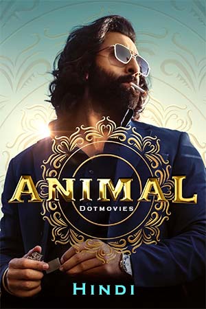Animal (2023) Hindi Full Movie NF WEB-DL