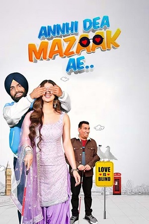 Annhi Dea Mazaak Ae (2023) Punjabi HDRip Full Movie