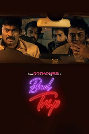 Bad Trip (Season 1) Dual Audio [Hindi - Telugu] SonyLIV Complete Web Series