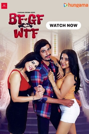 BF GF WTF (2023) S01 Hindi HDRip Complete WEB Series
