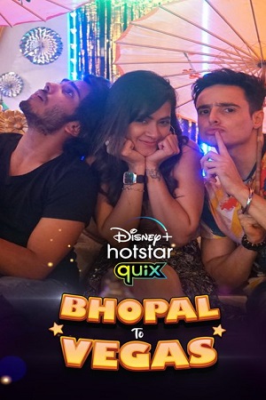 Bhopal to Vegas (2021) Season 1 Hindi Complete Disney- Hotstar WEB Series