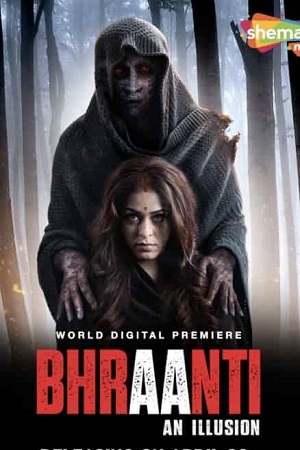 [18-] Bhraanti – An illusion (2023) WEB-DL Hindi Full Movie