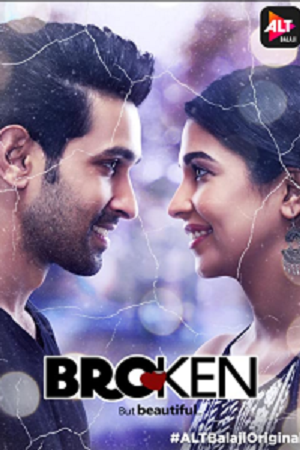 Broken But Beautiful (2018) Season 1 Hindi ALTBalaji Complete WEB Series