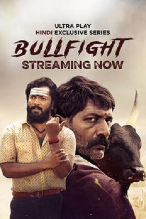 Bullfight (Season 1) UPlay WEB-DL {Hindi ORG. Dubbed} Complete Web Series