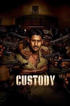 Custody (2023) Dual Audio {Hindi ORG. - Telugu} Full Movie