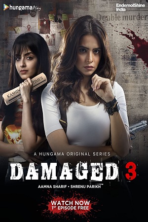 Damaged (2022) Season 3 Hindi Complete Hungama Original WEB Series