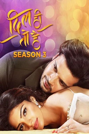 Dil Hi Toh Hai (2020) Season 3 Hindi Complete ALT Balaji WEB Series