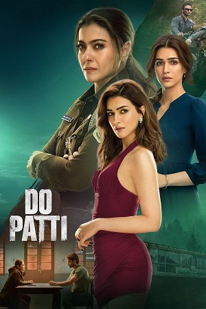 NetFlix Do Patti (2024) WEB-DL [Hindi DD5.1] Full Movie