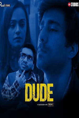 Dude (2021) Season 1 Hindi Complete Amazon MiniTV Exclusive WEB Series