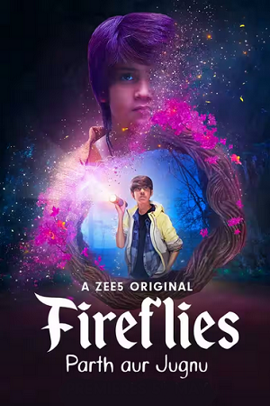 Fireflies – Parth aur Jugnu (2023) Season 1 Complete [ZEE5 Original] Hindi WEB Series