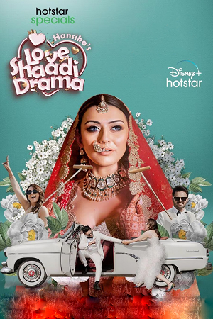 Hansika’s Love Shaadi Drama (Season 1) [S01E06 Added] Hindi Hotstar Specials Series 720p | 1080p WEB-DL
