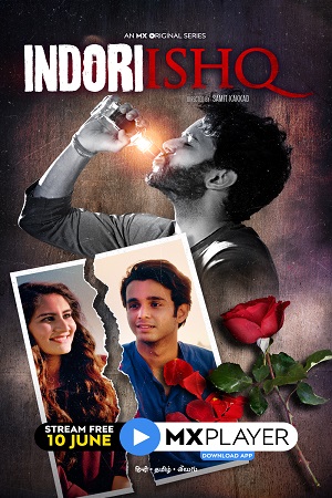 [18-] Indori Ishq (2021) Season 1 Hindi Complete MX Original WEB Series
