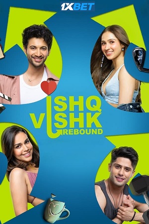 Ishq Vishk Rebound (2024) Hindi CAMRip Full Movie