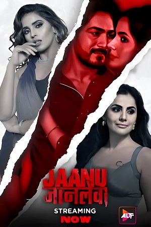 [18-] Jaanu Jaanlewa (Season 1) AltBalaji Original WEB Series 720p WEB-DL