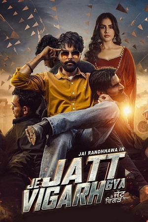 Je Jatt Vigarh Gya (2024) Punjabi WEB-DL Full Movie