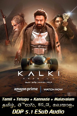 Kalki 2898 AD (2024) AMZN (Tamil - Telugu - Kannada - Malayalam) 720p - 1080p WEB-DL – Full Movie Watch &
