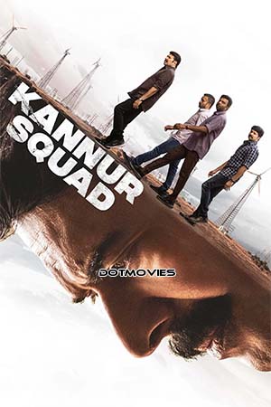 Kannur Squad (2023) Hindi ORG. & Multi Audios Full Movie WEB-DL