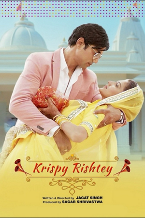 Krispy Rishtay (2024) WEB-DL {Hindi DD5.1} Full Movie