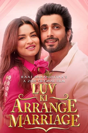 Luv Ki Arrange Marriage (2024) WEB-DL [Hindi DD5.1] Full Movie