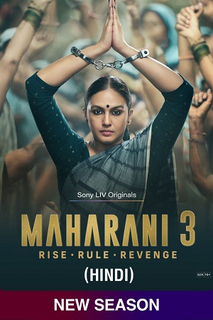 Maharani – 3 (2024) SonyLIV Original Hindi WEB Series