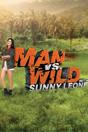 Man vs. Wild with Sunny Leone (2023) Season 1 Hindi Complete Series