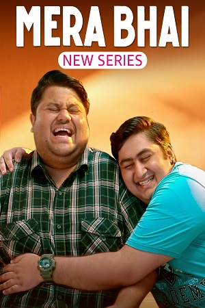 Mera Bhai (Season 1) Hindi Complete WEB Series