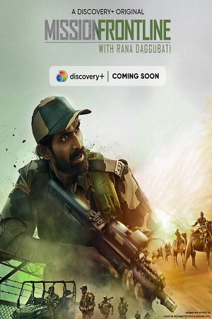 Mission Frontline with Rana Daggubati (2021) Season 1 Hindi Complete DSCV WEB Series