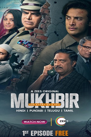 Mukhbir – The Story of a Spy (2022) Season 1 Hindi Complete ZEE5 Original WEB Series