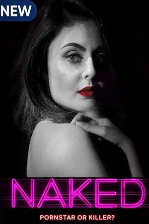 [18-] Naked (2020) Season 1 Hindi Complete MX Player WEB Series