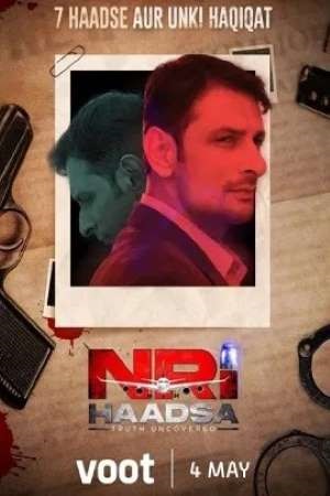 NRI Haadsa (2021) Season 1 Hindi Complete Voot Originals WEB Series