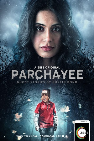 Parchhayee: Ghost Stories by Ruskin Bond (2019) S01 Hindi Complete ZEE5 Series