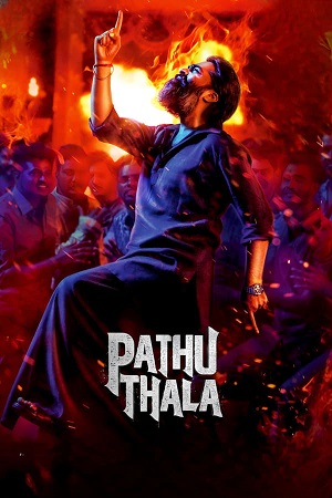Pathu Thala (2023) UNCUT [Hindi DD2.0 - Tamil DD5.1] WEB-DL