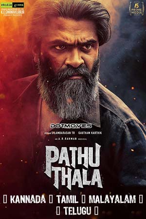 Pathu Thala (2023) Multi Audio [Kannada - Tamil - Malayalam - Telugu] WeB-DL