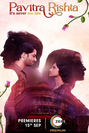 Pavitra Rishta (2021) Season 1 Hindi Complete ZEE5 Original WEB Series [