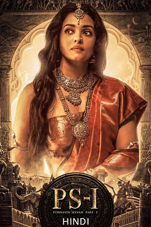 Ponniyin Selvan: Part 1 (2022) WEB-DL [Hindi ORG Dubbed] Full Movie