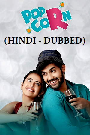 Pop Corn (2023) UNCUT AMZN WEB-DL ORG. Dual Audio [Hindi – Telugu] Full Movie