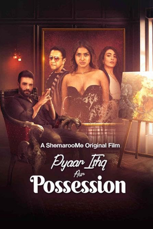 [18-] Pyaar Ishq aur Possession (2024) WEB-DL Hindi Full Movie