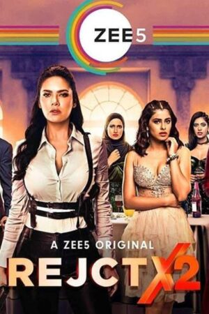 RejctX (2020) Season 2 Hindi [ZEE5] Complete WEB Series