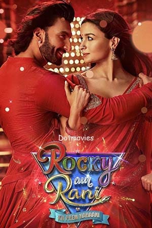 Rocky Aur Rani Ki Prem Kahani (2023) {Hindi DD 5.1} Full Movie WEB-DL