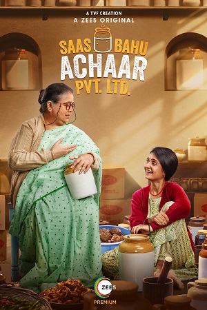 Saas Bahu Achaar Pvt. Ltd. Season 1 (2022) Hindi Complete ZEE5 WEB Series