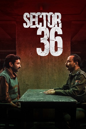 Sector 36 (2024) WEB-DL [Hindi DD5.1] NetFlix Original Full Movie