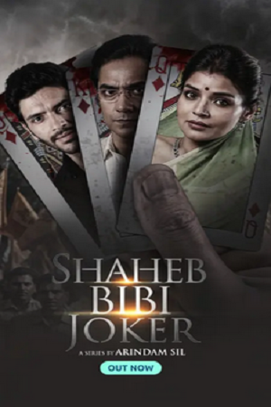 Shaheb Bibi Joker (2024) Season 1 Complete WEB Series