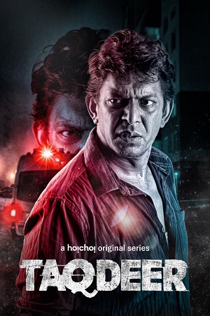Taqdeer (2020) Season 1 Complete Hoichoi Original WEB Series