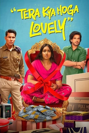 Tera Kya Hoga Lovely (2024) Hindi (ORG 2.0) HDTV Full Movie